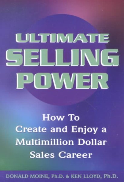 Ultimate Selling Power: How to Create and Enjoy a Multimillion Dollar Sales Career cover