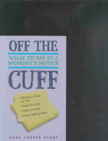 Off the Cuff: What to Say at a Moment's Notice cover