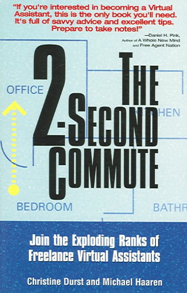 The 2-Second Commute: Join the Exploding Ranks of Freelance Virtual Assistants cover