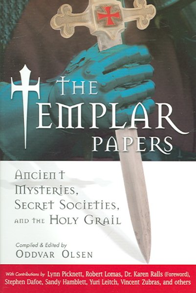 The Templar Papers: Ancient Mysteries, Secret Societies and the Holy Grail cover