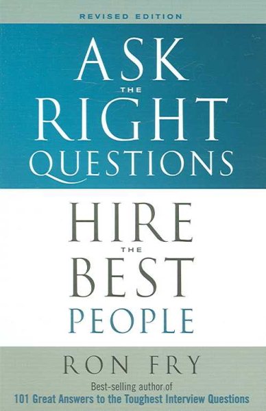 Ask the Right Questions Hire the Best People cover