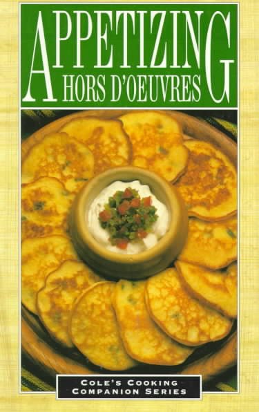 Appetizing Hors d'Oeuvres (Cole's Cooking Companion Series) cover