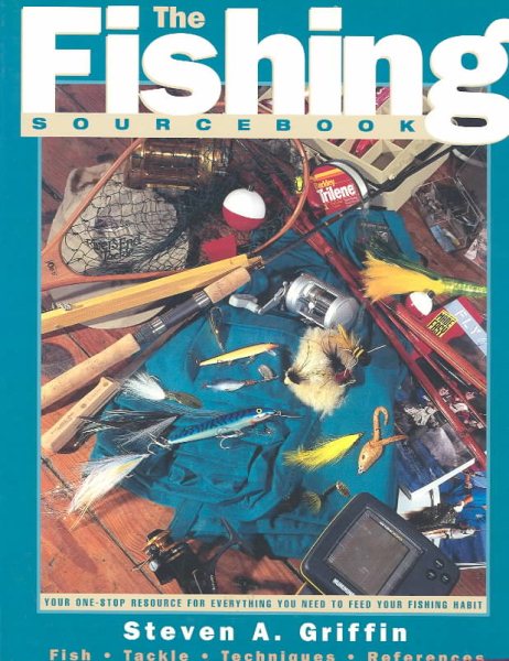 The Fishing Sourcebook: Your One-Stop Resource for Everything You Need to Feed Your Fishing Habit cover