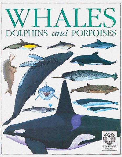 Whales, Dolphins and Porpoises (See & Explore Library) cover