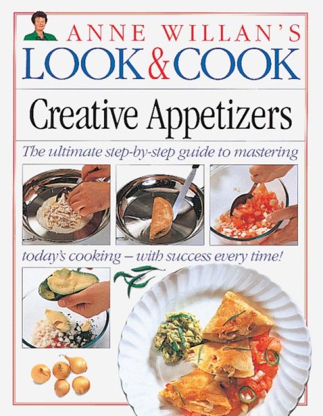 Creative Appetizers (Anne Willan's Look & Cook) cover