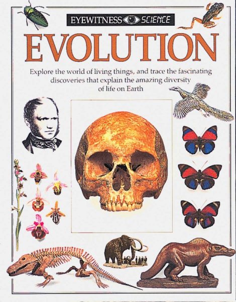 Eyewitness Science ~ Evolution - Explore the world of living things, and trace the fascinating discoveries that explain the amazing diversity of life on Earth cover