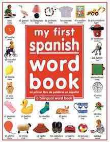My 1st Spanish Word Book / Mi Primer Libro De Palabras EnEspanol: A Bilingual Word Book cover