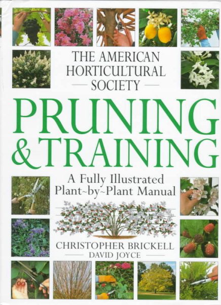 American Horticultural Society Pruning & Training (American Horticultural Society Practical Guides) cover