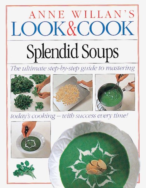 Splendid Soups (Anne Willan's Look and Cook) cover