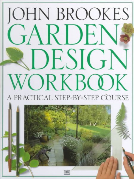 Garden Design Workbook: A Practical Step-By-Course cover