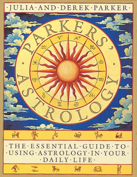 Parkers' Astrology: The Essential Guide to Using Astrology in Your Daily Life cover