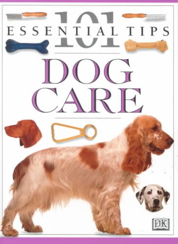Dog Care (101 Essential Tips) cover