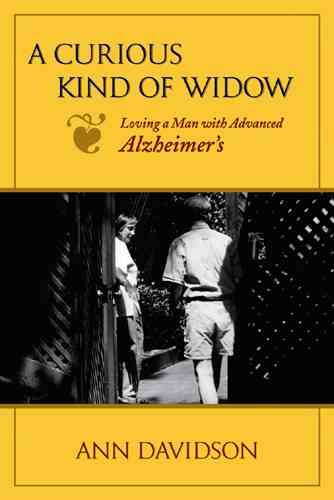 A Curious Kind of Widow: Loving a Man with Advanced Alzheimer's cover