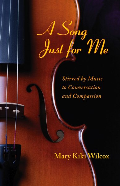 A Song Just for Me: Stirred by Music to Conversation and Compassion cover