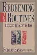 Redeeming the Routines Bringing Theology cover