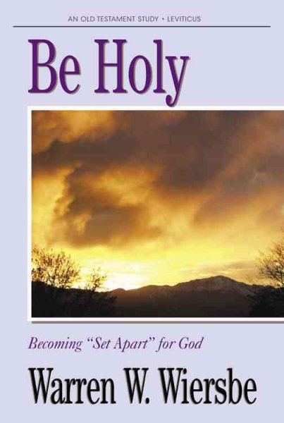 Be Holy (Leviticus): Becoming "Set Apart" for God (The BE Series Commentary) cover