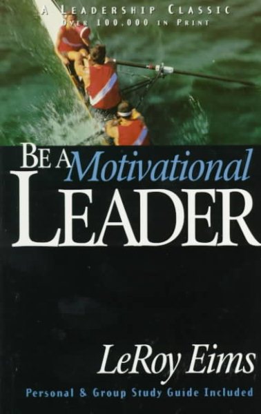 Be a Motivational Leader: Lasting Leadership Principles cover