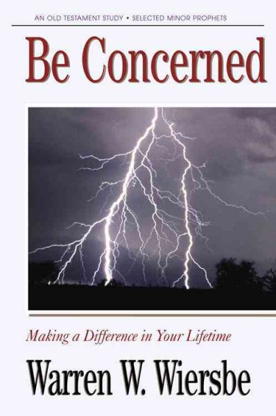 Be Concerned (Minor Prophets): Making a Difference in Your Lifetime (The BE Series Commentary) cover
