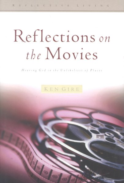 Reflections on the Movies: Hearing God in the Unlikeliest of Places (Reflective Living Series) cover