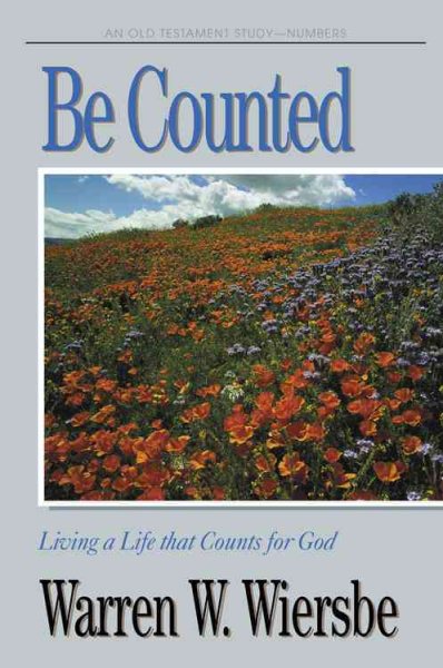 Be Counted (Numbers): Living a Life that Counts for God (The BE Series Commentary) cover