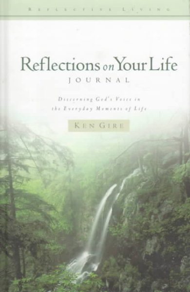 Reflections on Your Life Journal: Discerning God's Voice in the Everyday Moments of Life (Reflective Living Series) cover