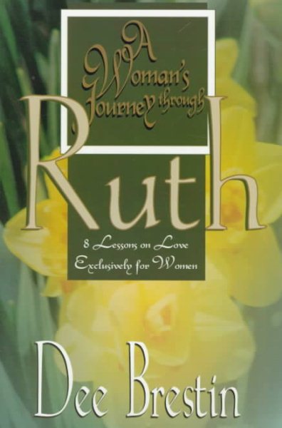 A Woman's Journey Through Ruth: 8 Lessons on Love Exclusively for Women (Women's Bible Study Series) cover