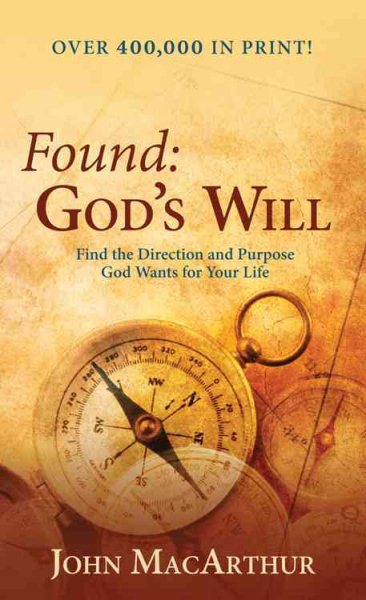 Found: God's Will (Find the Direction and Purpose God Wants for Your Life) cover