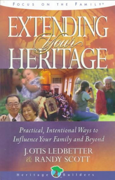 Extending Your Heritage: Practical, Intentional Ways to Influence Your Family and Beyond cover