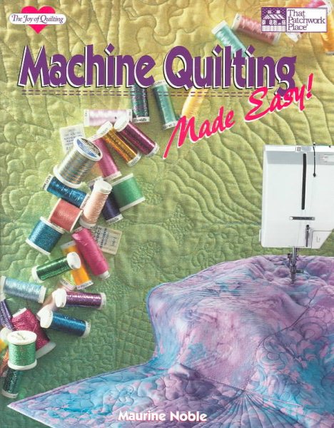 Machine Quilting Made Easy! (The Joy of Quilting) cover