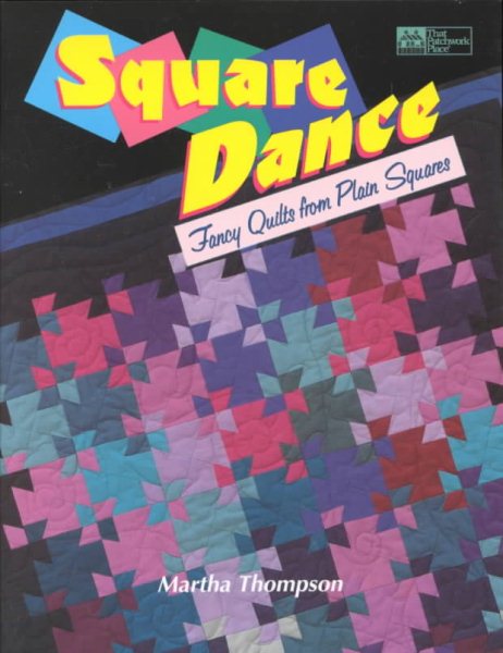 Square Dance: Fancy Quilts from Plain Squares cover