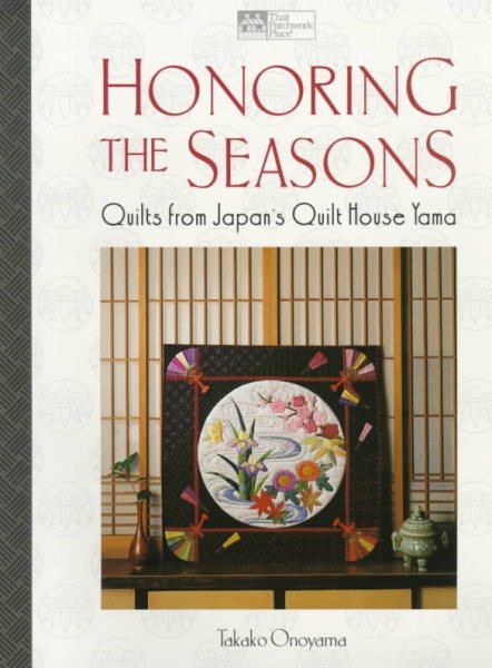 Honoring the Seasons: Quilts from Japan's Quilt House Yama