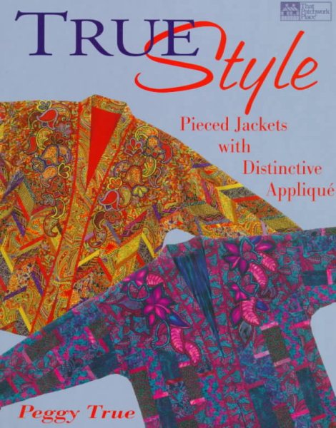 True Style: Pieced Jackets With Distinctive Applique cover