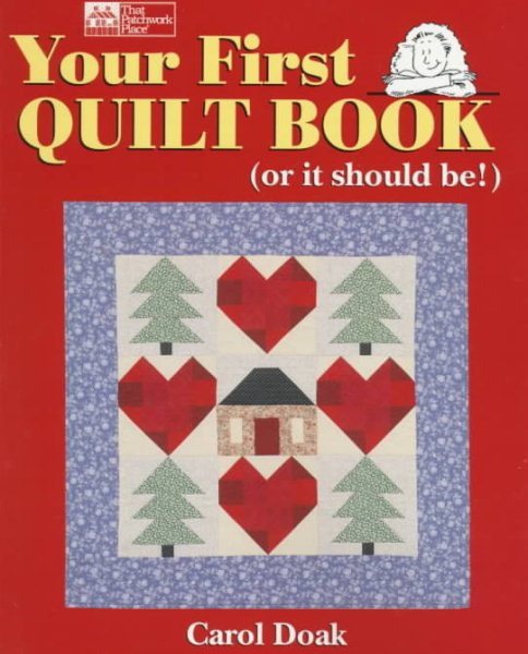 Your First Quilt Book (or it should be!) cover