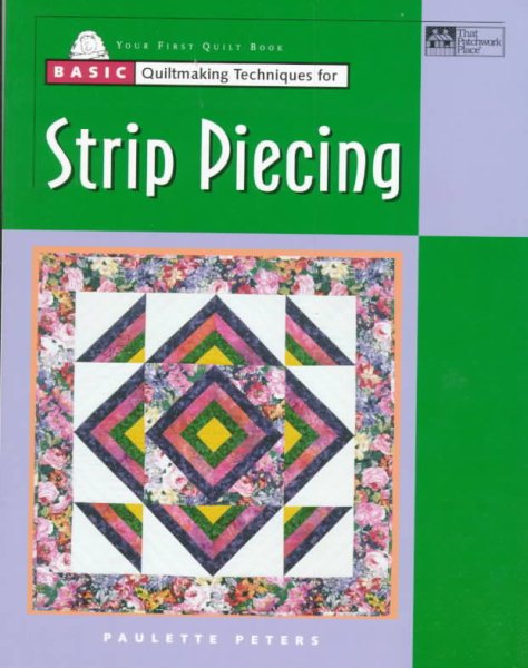 Basic Quiltmaking Techniques for Strip Piecing cover