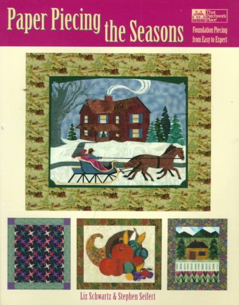 Paper Piecing the Seasons: Foundation Piecing from Easy to Expert cover