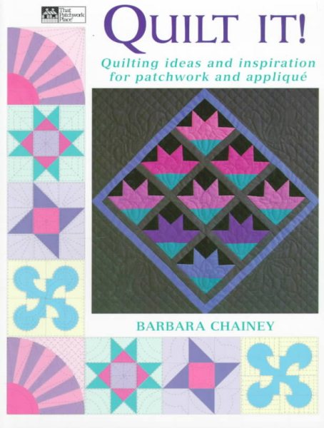 Quilt It! Quilting Ideas and Inspiration for Patchwork and Applique cover