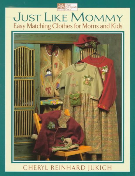 Just Like Mommy: Easy Matching Clothes for Moms and Kids cover
