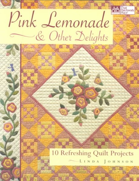 Pink Lemonade & Other Delights: 10 Refreshing Quilt Projects cover