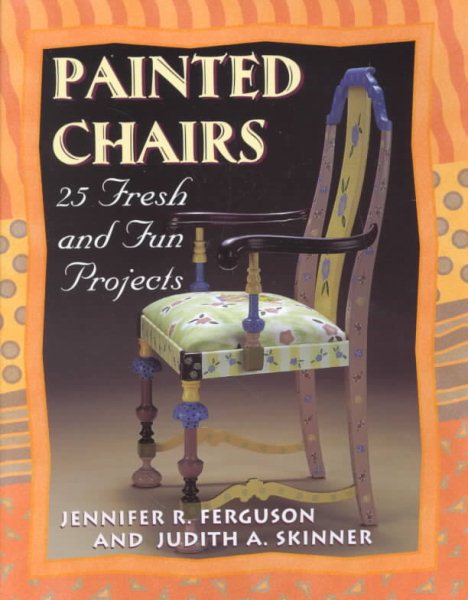 Painted Chairs: 25 Fresh and Fun Projects "Print on Demand Edition" (Pastimes) cover