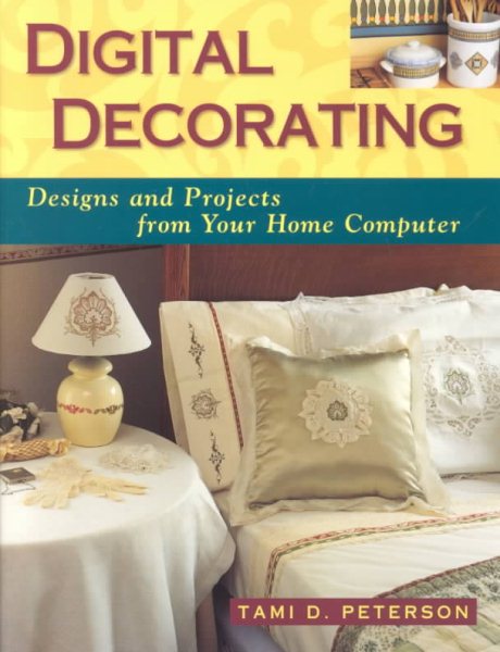 Digital Decorating: Designs and Projects from Your Home Computer cover