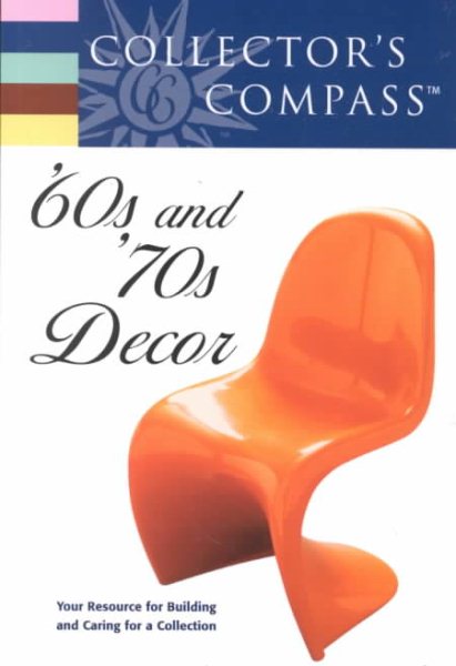 Collector's Compass : '60s and '70s Decor cover