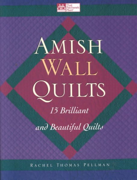 Amish Wall Quilts: 15 Brilliant and Beautiful Quilts (That Patchwork Place) cover
