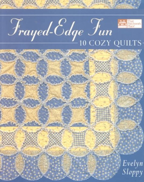 Frayed-Edge Fun: 10 Cozy Quilts cover