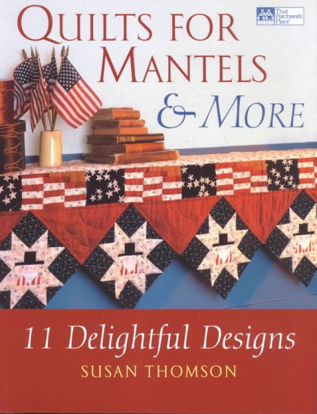 Quilts for Mantels and More: 11 Delightful Designs cover