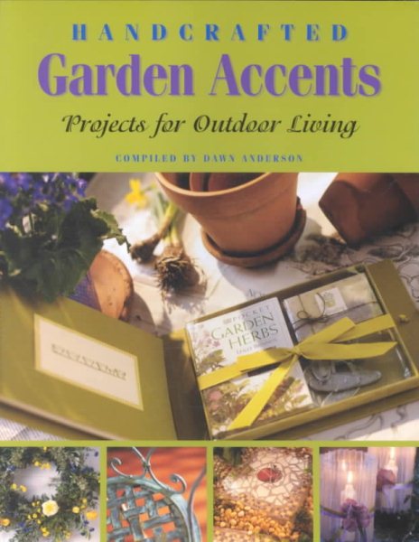 Handcrafted Garden Accents: Projects for Outdoor Living cover