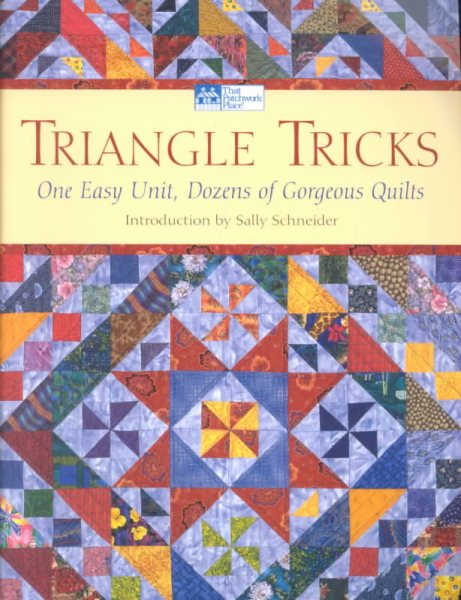 Triangle Tricks: One Easy Unit, Dozens of Gorgeous Quilts (That Patchwork Place) cover