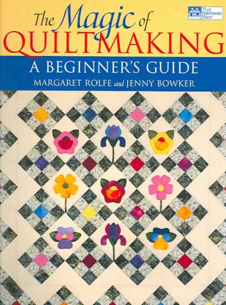 The Magic of Quiltmaking: A Beginner's Guide cover
