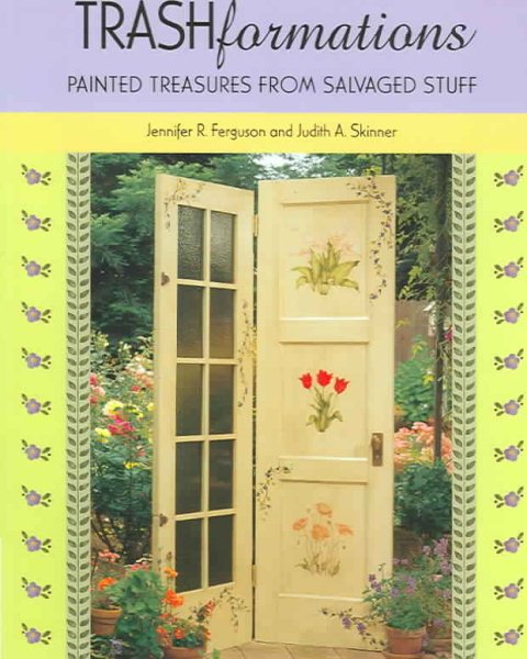 Trashformations: Painted Treasures from Salvaged Stuff cover