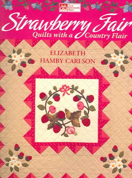 Strawberry Fair: Quilts With A Country Flair (That Patchwork Place) cover