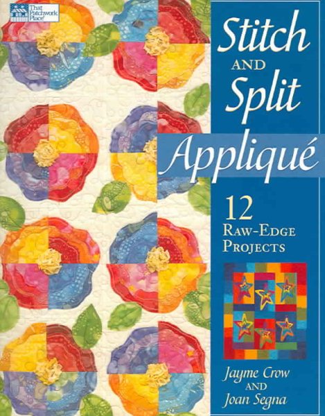 Stitch and Split Applique: 12 Raw-Edge Projects cover